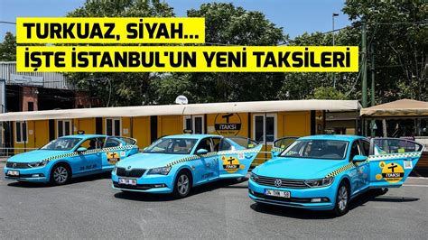 İ­ş­t­e­ ­İ­s­t­a­n­b­u­l­­u­n­ ­T­u­r­k­u­a­z­ ­v­e­ ­S­i­y­a­h­ ­R­e­n­k­l­e­r­d­e­k­i­ ­Y­e­n­i­ ­T­a­k­s­i­l­e­r­i­
